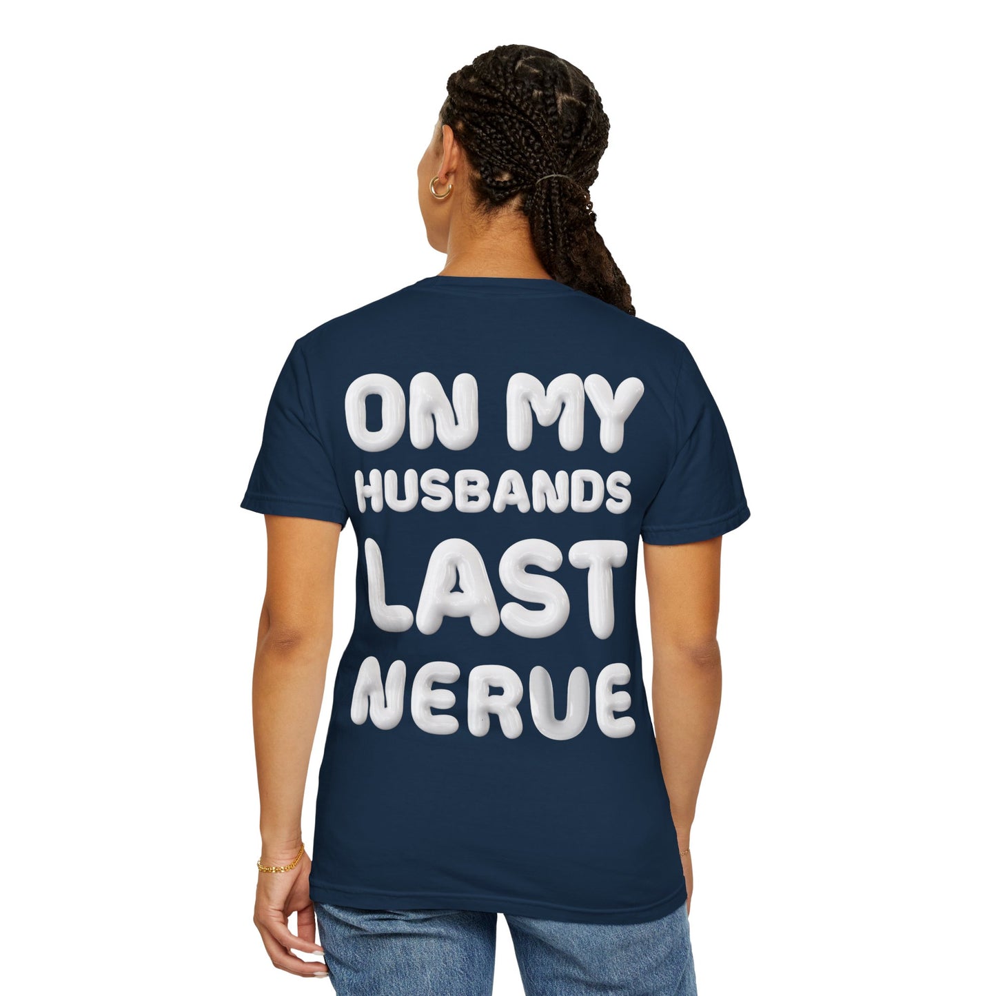 Funny Husband Last Nerve T-Shirt