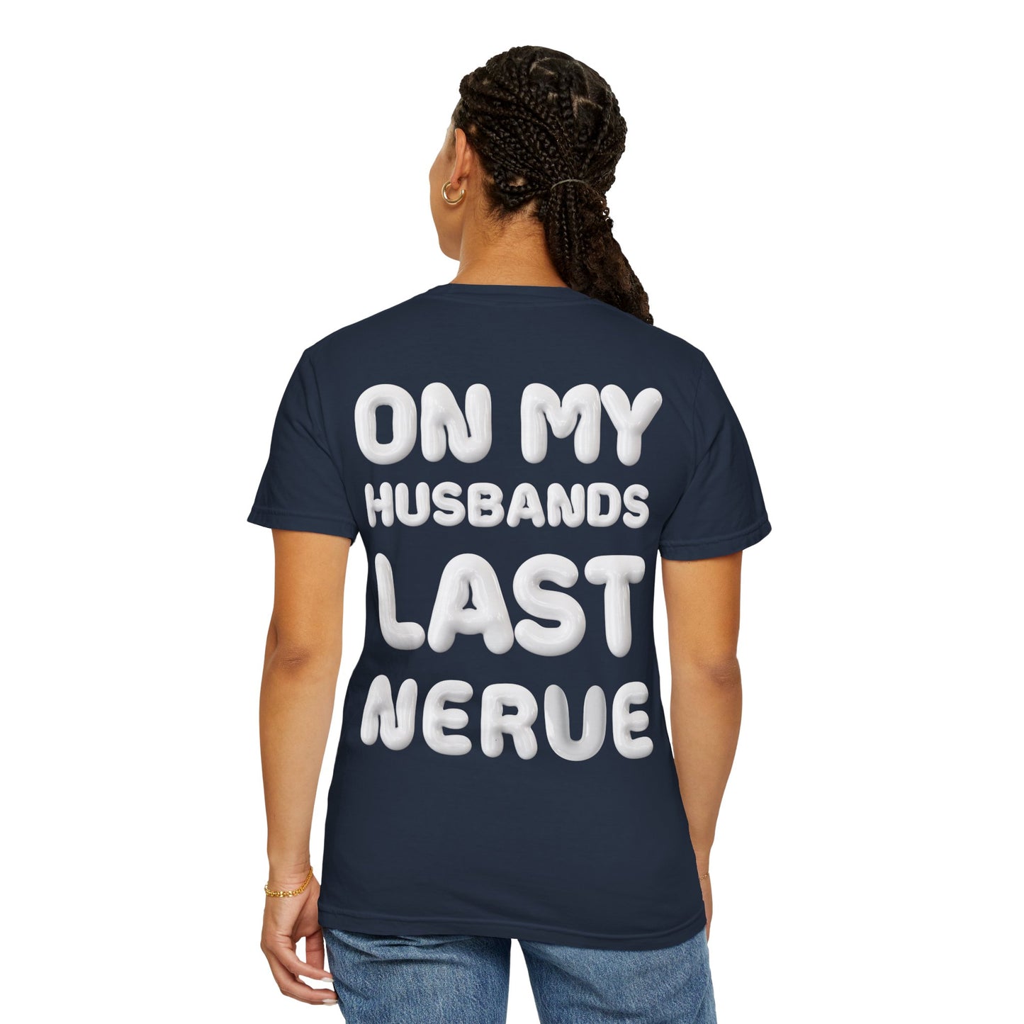 Funny Husband Last Nerve T-Shirt