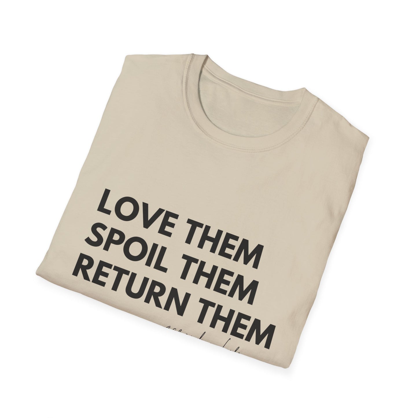Love Them Spoil Them Return Them / Grandma Life T-Shirt