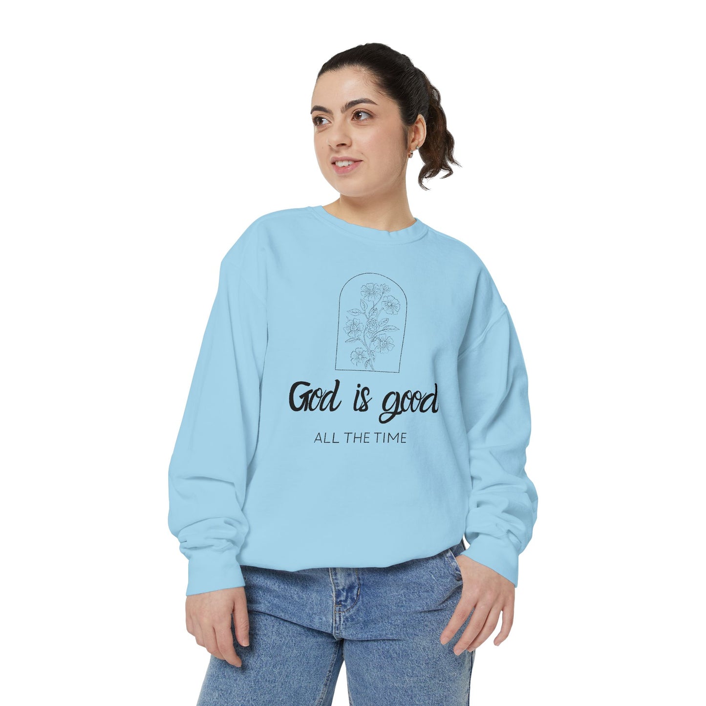 God Is Good Sweatshirt