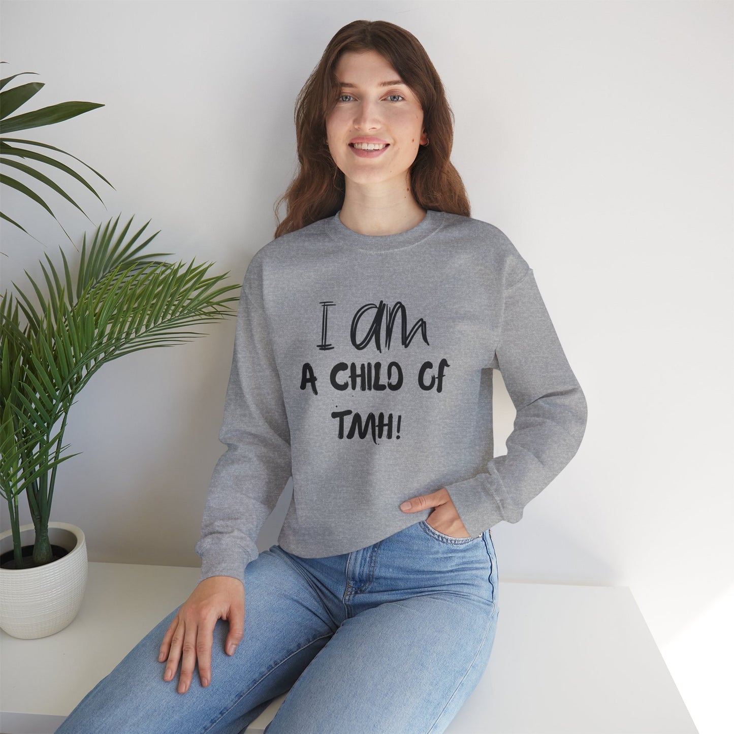 I Am A Child of TMH Sweatshirt