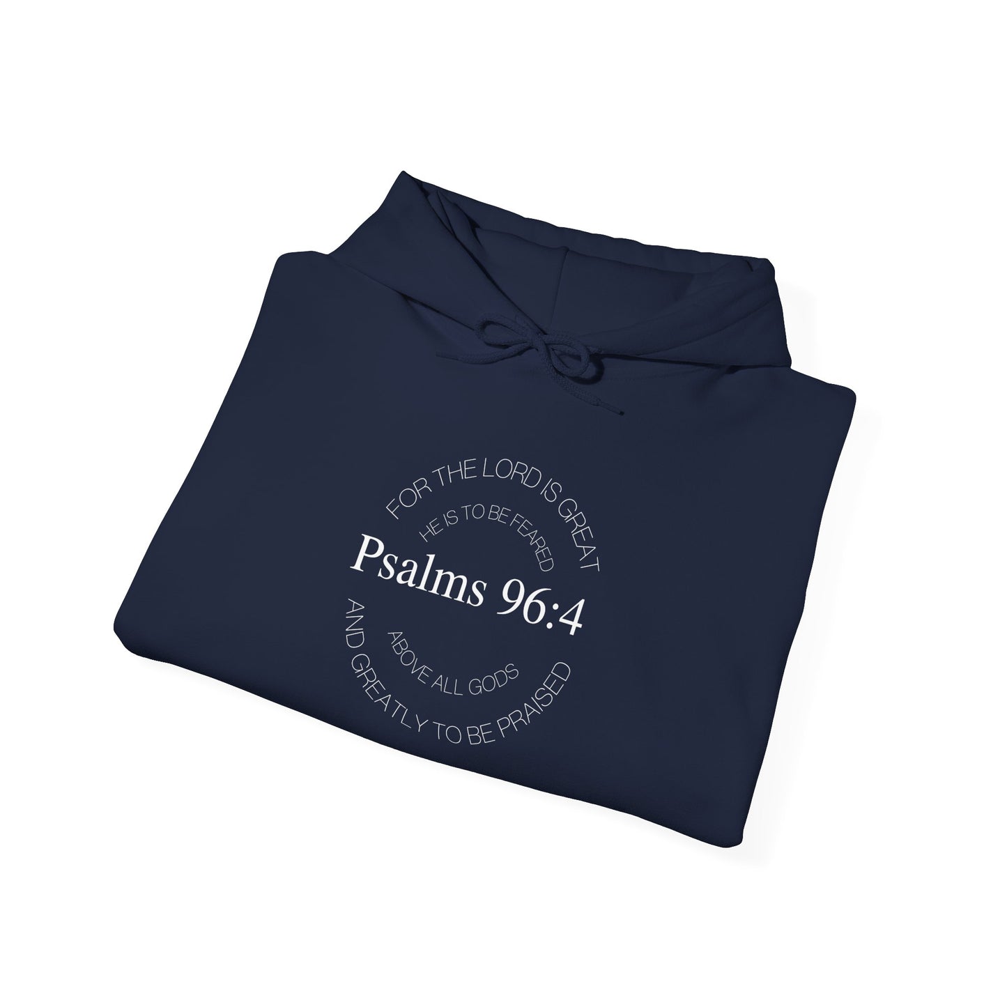 Psalms 96:4 Hooded Sweatshirt