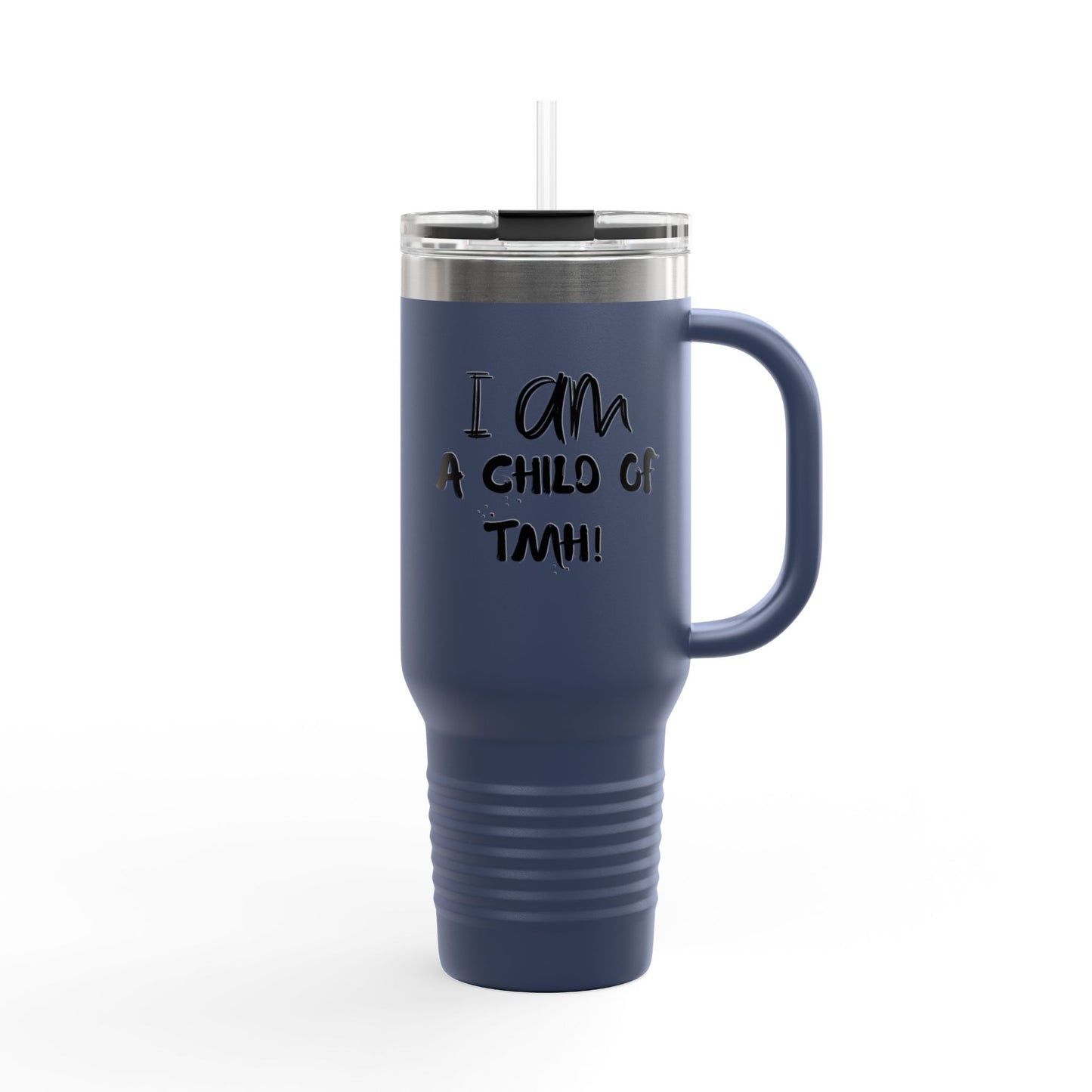 Travel Mug - 40oz "I am a Child of TMH"