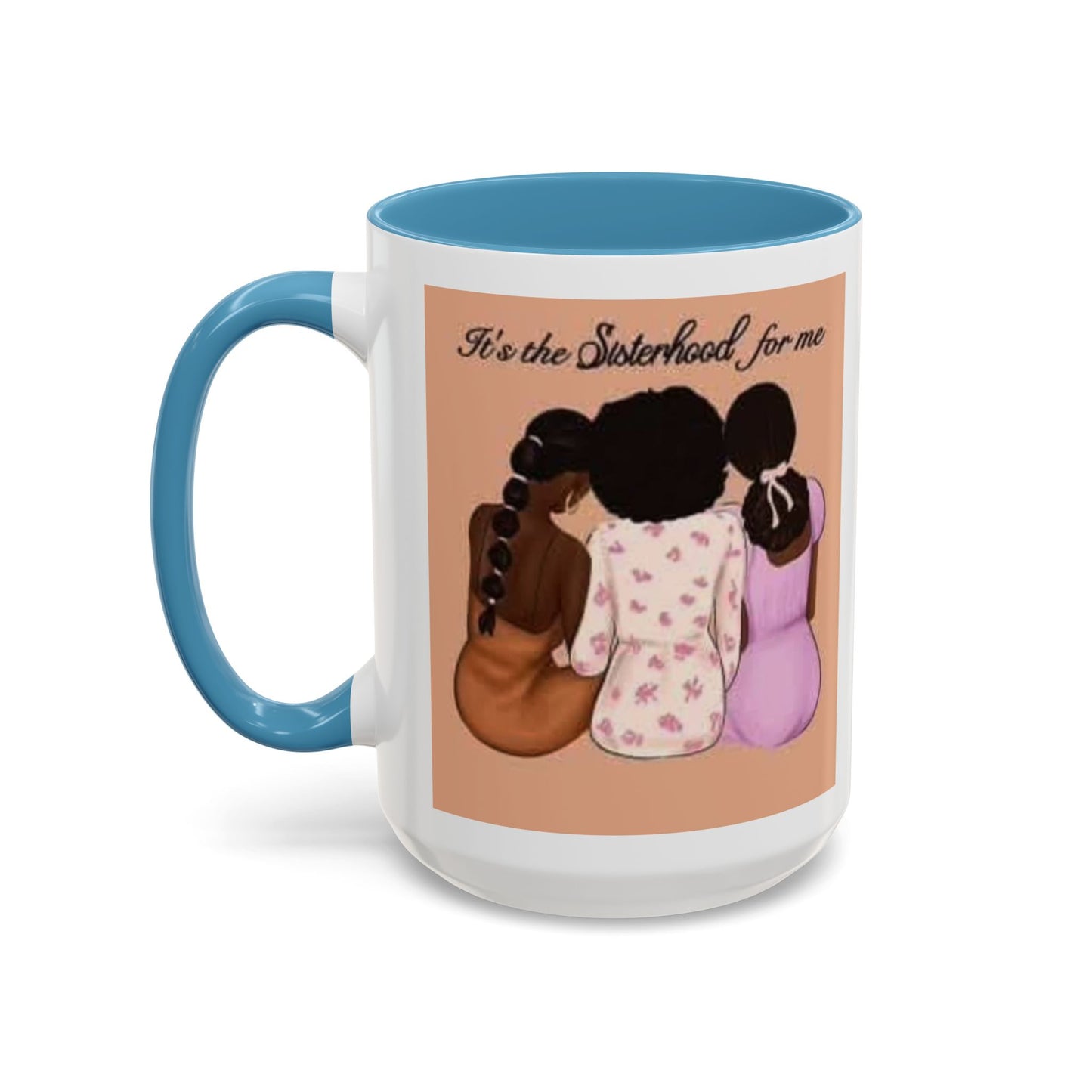 Sisterhood Coffee Mug - Celebrate Friendship and Connection