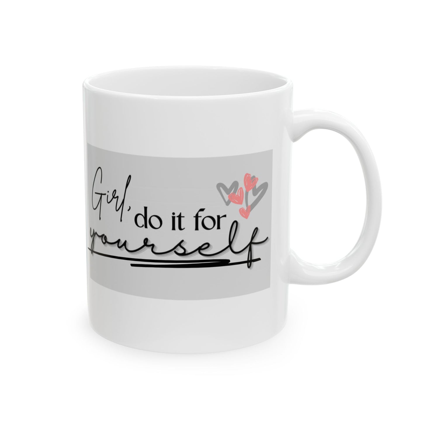 Girl, Do It, (11oz, 15oz)