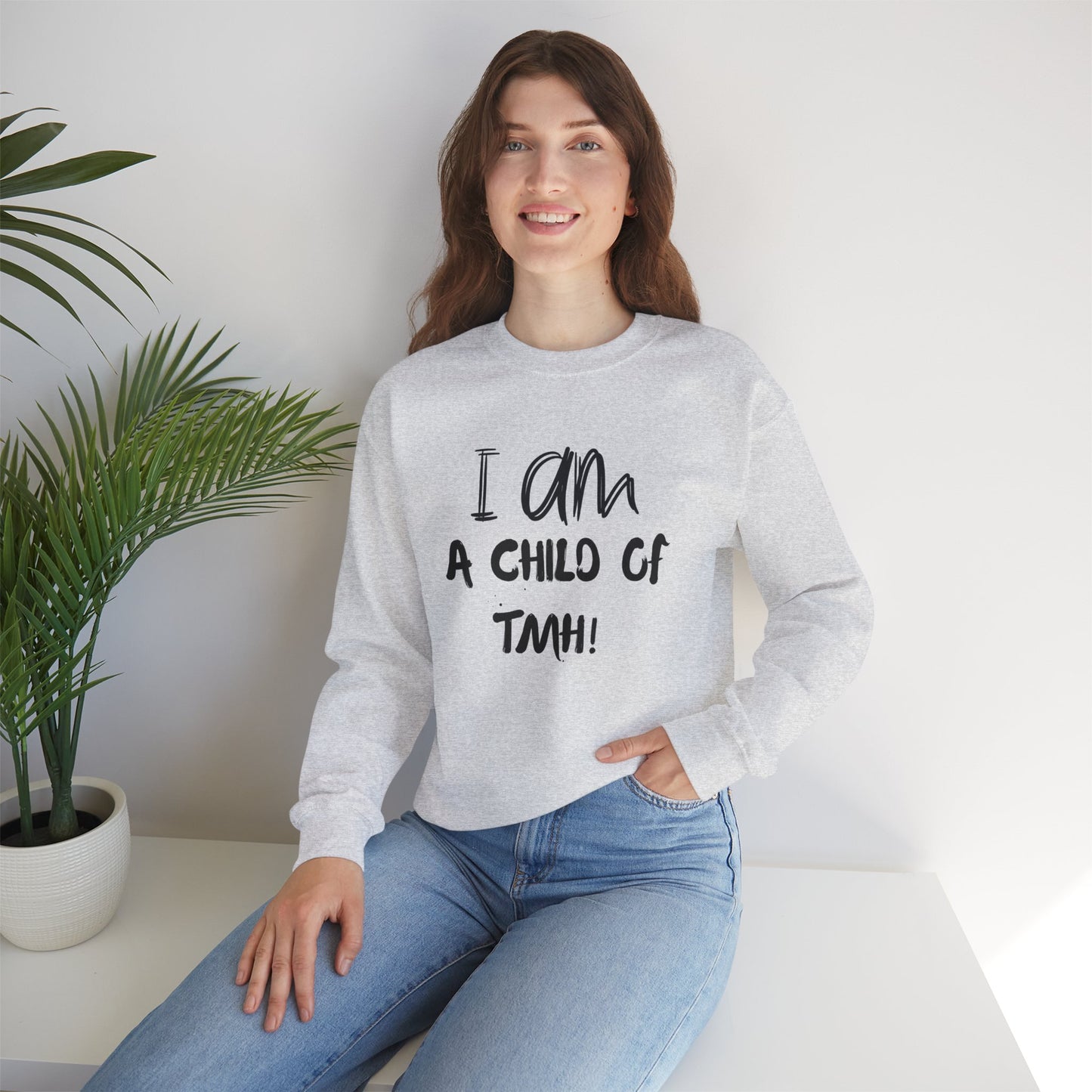 I Am A Child of TMH Sweatshirt