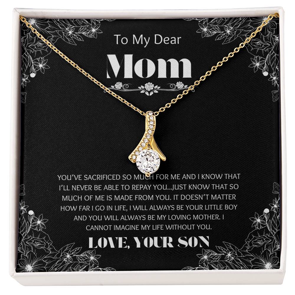 To My Dear Mother, Love Your Son.