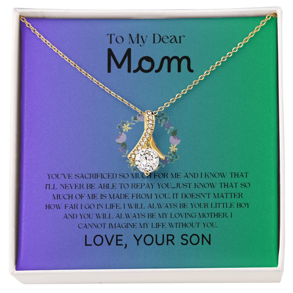 To My Dear Mom, Love Your Son