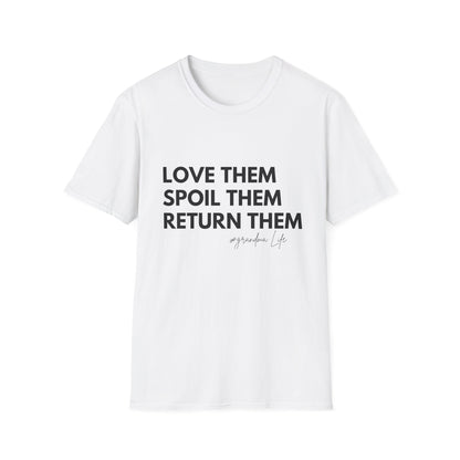 Love Them Spoil Them Return Them / Grandma Life T-Shirt