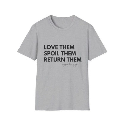 Love Them Spoil Them Return Them / Grandma Life T-Shirt