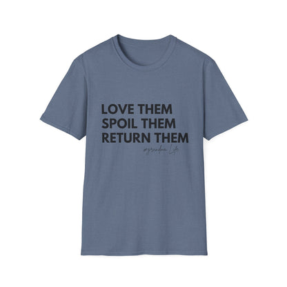 Love Them Spoil Them Return Them / Grandma Life T-Shirt