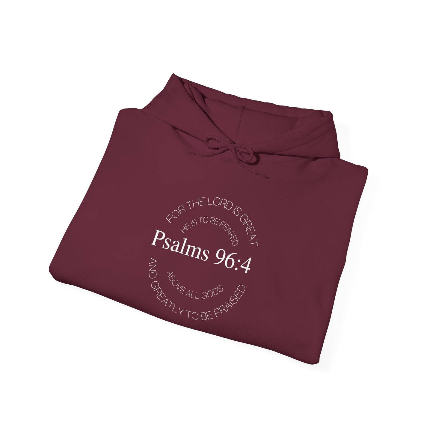Psalms 96:4 Hooded Sweatshirt