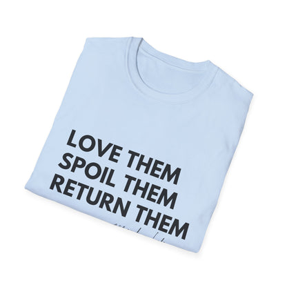 Love Them Spoil Them Return Them / Grandma Life T-Shirt