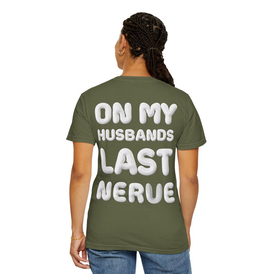 Funny Husband Last Nerve T-Shirt