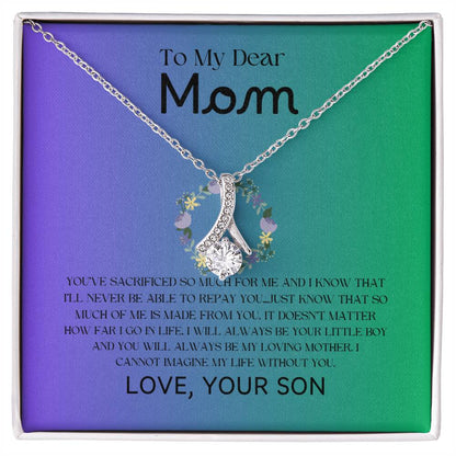 To My Dear Mom, Love Your Son