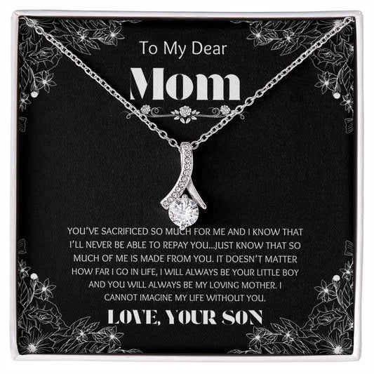 To My Dear Mother, Love Your Son.